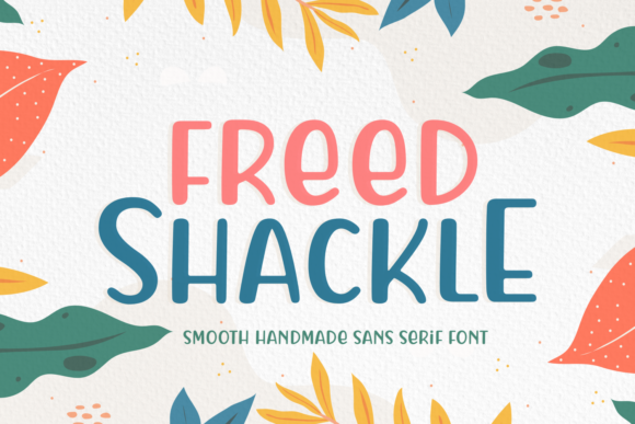 Freed Shackle: A Playful Sans Serif Font for Campaign Visuals